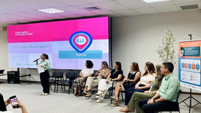 Serra apresenta resultados do ciclo Saúde e Proteção Social em encontro municipal